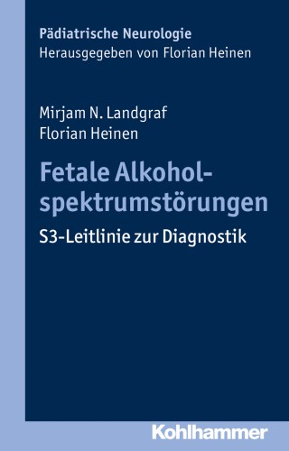 Mirjam N. Landgraf, Florian Heinen: Fetale Alkoholspektrumstörungen