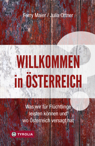 Ferry Maier, Julia Ortner: Willkommen in Österreich?