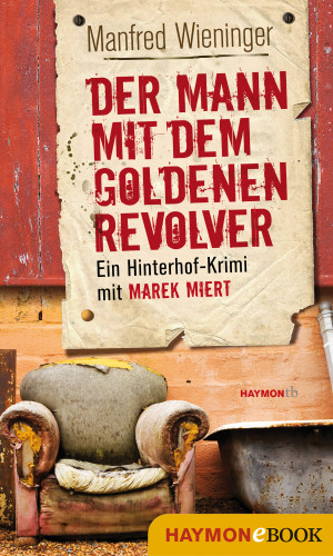 Manfred Wieninger: Der Mann mit dem goldenen Revolver