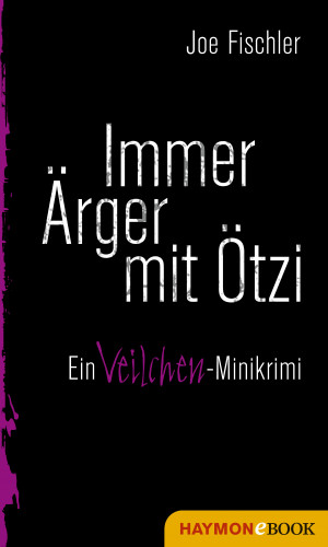 Joe Fischler: Immer Ärger mit Ötzi