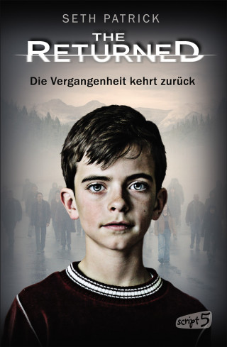 Seth Patrick: The Returned - Die Vergangenheit kehrt zurück