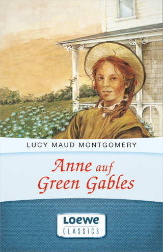 Lucy Maud Montgomery: Anne auf Green Gables