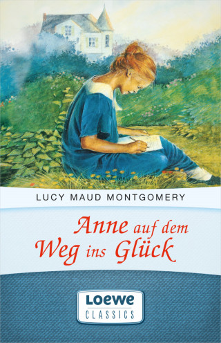 Lucy Maud Montgomery: Anne auf dem Weg ins Glück