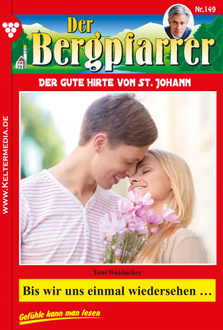 Toni Waidacher: Bis wir uns einmal Wiedersehen ...