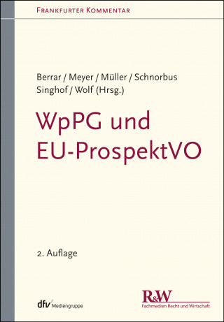 Carsten Berrar, York Schnorbus, Andreas Meyer, Cordula Müller, Christoph Wolf, Bernd Singhof: WpPG und EU-ProspektVO