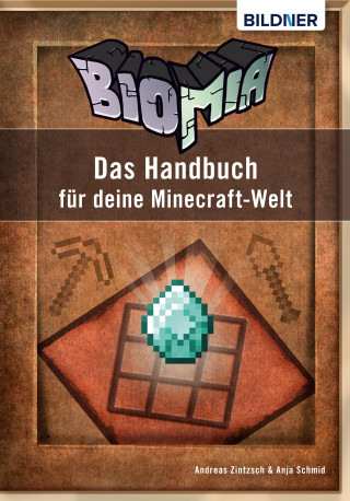 Andreas Zintzsch: BIOMIA - Das Handbuch für deine Minecraft Welt