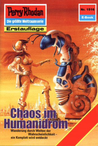 Kurt Mahr: Perry Rhodan 1516: Chaos im Humanidrom