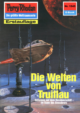 Peter Griese: Perry Rhodan 1545: Die Welten von Truillau