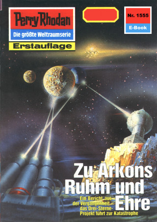 Kurt Mahr: Perry Rhodan 1555: Zu Arkons Ruhm und Ehre