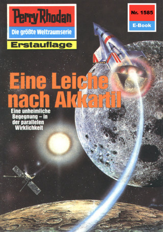 Kurt Mahr: Perry Rhodan 1585: Eine Leiche nach Akkartil