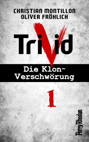 Christian Montillon, Oliver Fröhlich: Perry Rhodan-Trivid 1: Kontakt