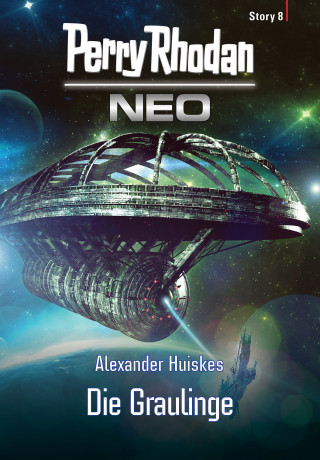 Alexander Huiskes: Perry Rhodan Neo Story 8: Die Graulinge