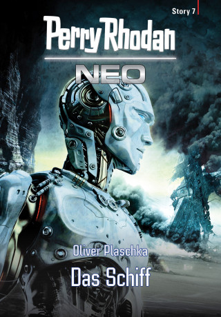 Oliver Plaschka: Perry Rhodan Neo Story 7: Das Schiff