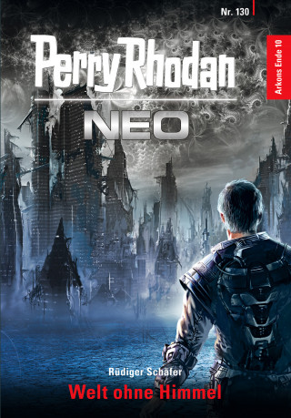 Rüdiger Schäfer: Perry Rhodan Neo 130: Welt ohne Himmel