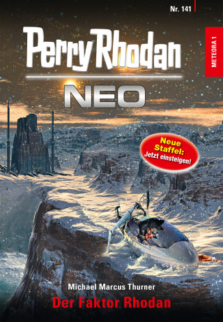 Michael Marcus Thurner: Perry Rhodan Neo 141: Der Faktor Rhodan