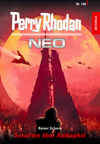 Rainer Schorm: Perry Rhodan Neo 148: Schatten über Ambaphal