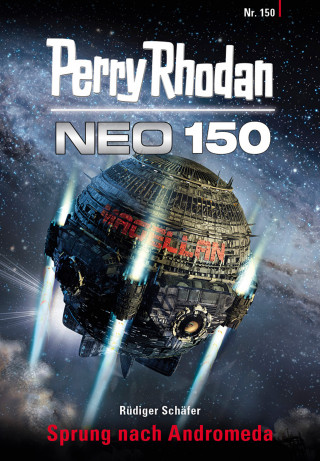 Rüdiger Schäfer: Perry Rhodan Neo 150: Sprung nach Andromeda