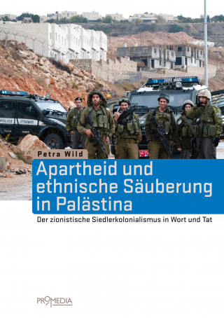 Petra Wild: Apartheid und ethnische Säuberung in Palästina