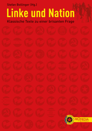 Karl Marx, Friedrich Engels, August Bebel, Karl Kautsky, Rosa Luxemburg, Wladimir Iljitsch Lenin, Josef Stalin, Leo Trotzki, Antonio Gramsci, Otto Bauer, Karl Renner, James Connolly, Ho Chi Minh, Mao Zedong, Harry Haywood, Karl Radek, Alexander Abusch, Anton Ackermann: Linke und Nation