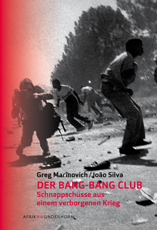 Greg Marinovich, Joao Silva: Der Bang-Bang Club