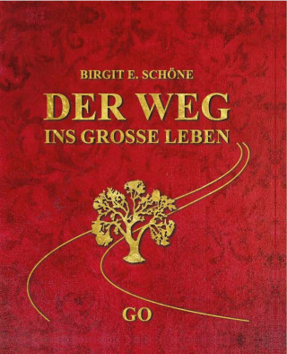 Birgit E. Schöne: Der Weg ins grosse Leben