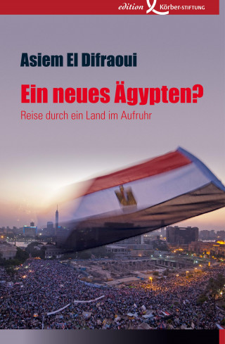 Asiem El Difraoui: Ein neues Ägypten?