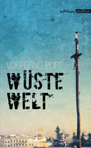 Wolfgang Popp: Wüste Welt
