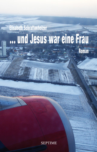 Elisabeth Schrattenholzer: ... und Jesus war eine Frau