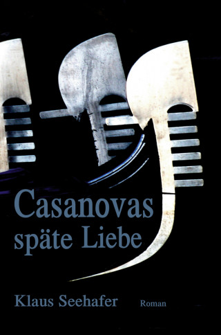 Klaus Seehafer: Casanovas späte Liebe