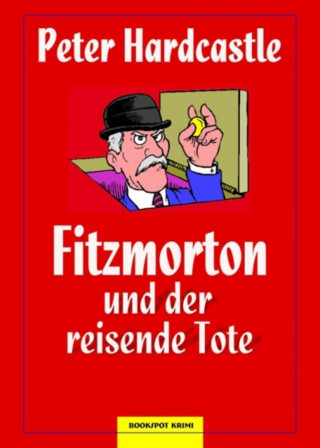Peter Hardcastle: Fitzmorton und der reisende Tote