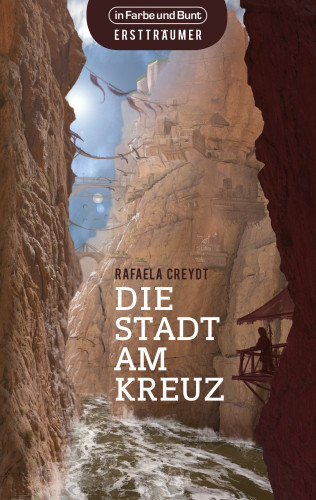 Rafaela Creydt: Die Stadt am Kreuz