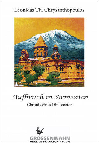 Leonidas Th. Chrysanthopoulos: Aufbruch in Armenien