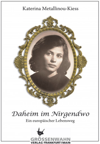 Katerina Metallinou-Kiess: Daheim im Nirgendwo