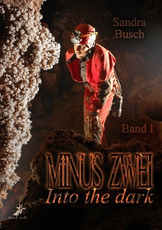 Sandra Busch: Minus zwei Band 1: Into the dark