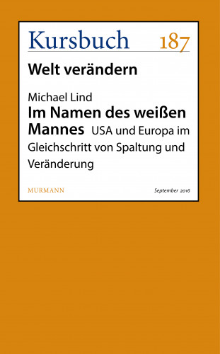 Michael Lind: Im Namen des weißen Mannes