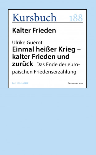 Ulrike Guérot: Einmal heißer Krieg – kalter Frieden und zurück