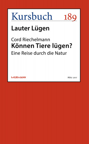 Cord Riechelmann: Können Tiere lügen?