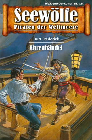 Burt Frederick: Seewölfe - Piraten der Weltmeere 324