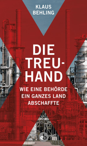 Klaus Behling: Die Treuhand