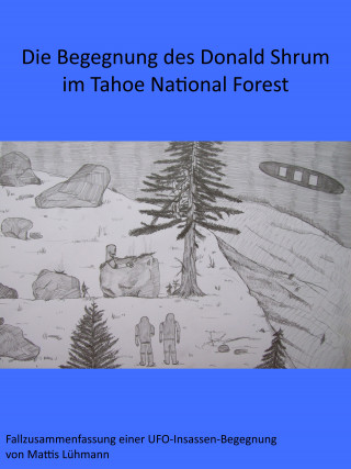 Mattis Lühmann: Die Begegnung des Donald Shrum im Tahoe National Forest