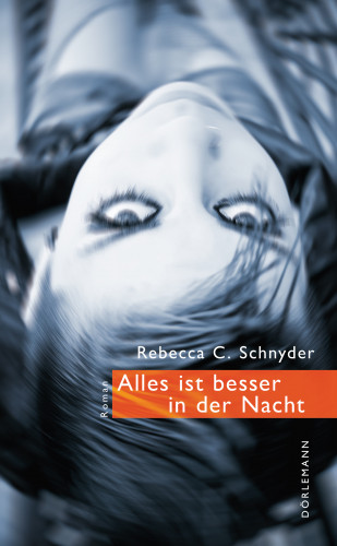 Rebecca C. Schnyder: Alles ist besser in der Nacht