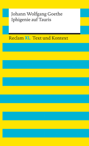 Johann Wolfgang Goethe: Iphigenie auf Tauris. Textausgabe mit Kommentar und Materialien