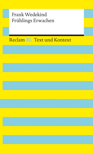 Frank Wedekind: Frühlings Erwachen. Textausgabe mit Kommentar und Materialien