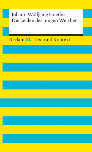 Johann Wolfgang Goethe: Die Leiden des jungen Werther. Textausgabe mit Kommentar und Materialien