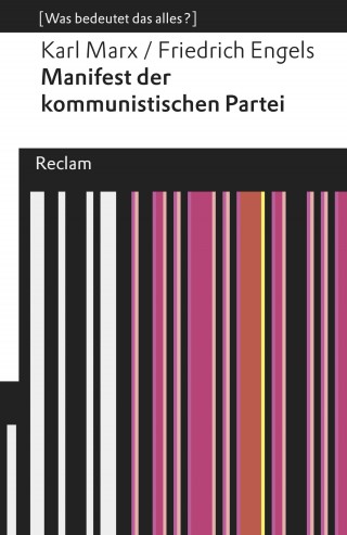 Karl Marx, Friedrich Engels: Manifest der kommunistischen Partei