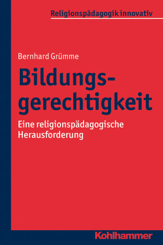Bernhard Grümme: Bildungsgerechtigkeit