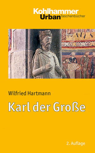 Wilfried Hartmann: Karl der Große