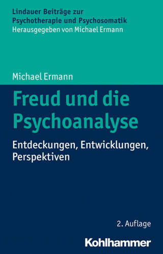 Michael Ermann: Freud und die Psychoanalyse