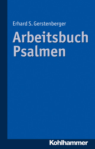 Erhard S. Gerstenberger: Arbeitsbuch Psalmen