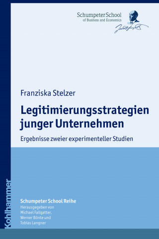 Franziska Stelzer: Legitimierungsstrategien junger Unternehmen